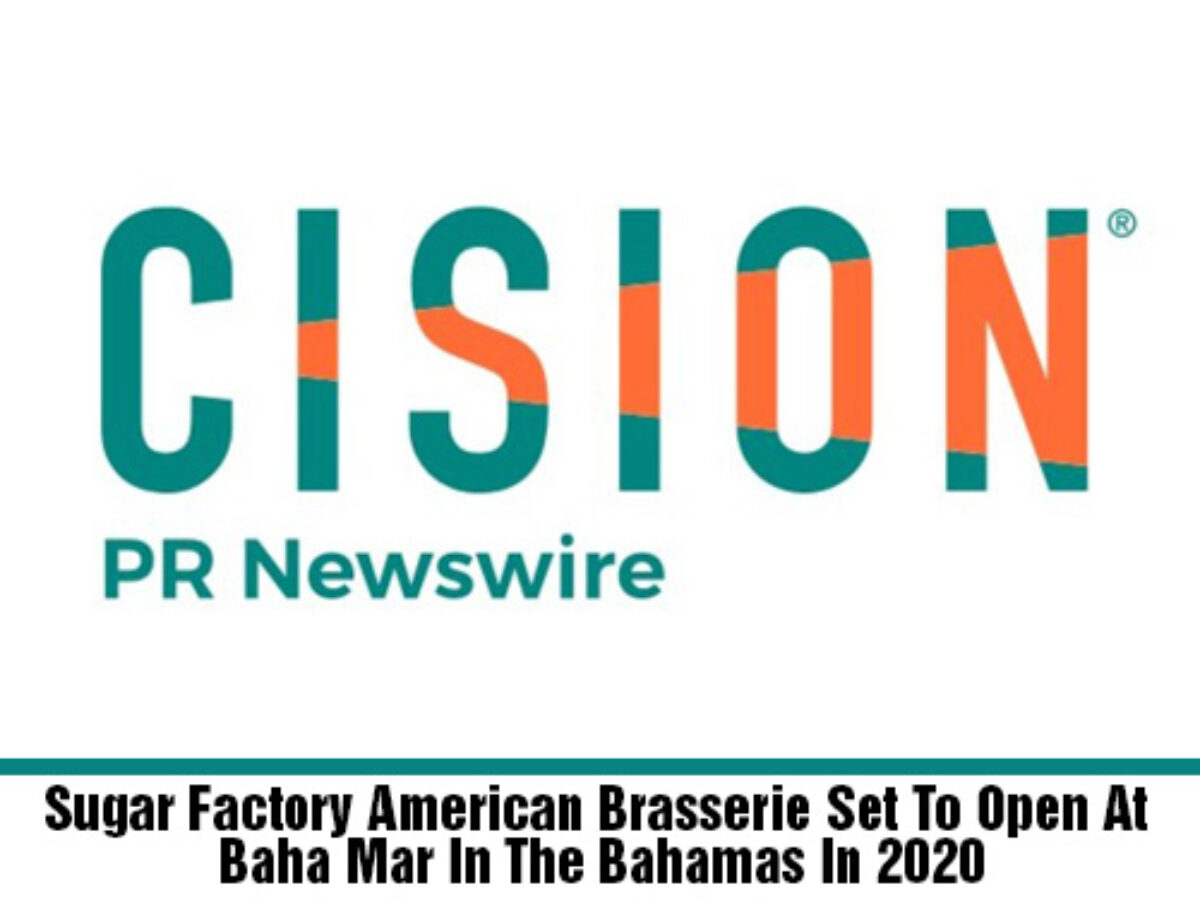 Sugar Factory American Brasserie Set To Open At Baha Mar In The Bahamas